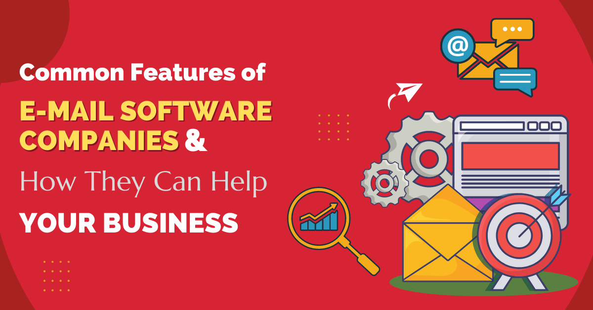 Common Features of E-mail Software Companies _ How They Can Help Your Business