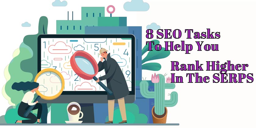 8 SEO tasks to rank higher in the serps