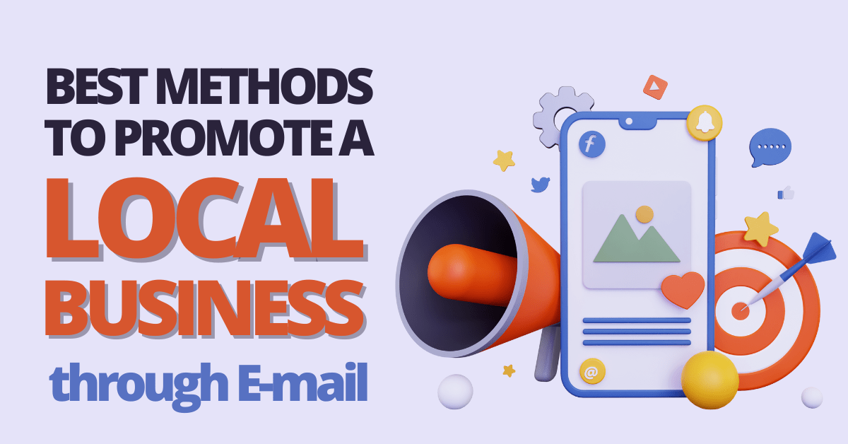 Best methods to promote a local business through e-mail