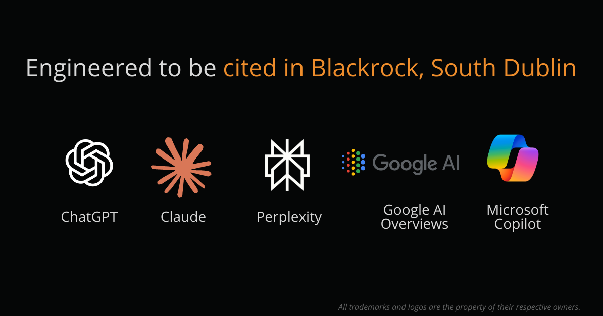 Engineered to be cited in Blackrock, South Dublin — AEO and AI search visibility